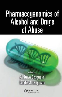 Langman, Loralie J., DasGupta, A. — Pharmacogenomics of Alcohol and Drugs of Abuse