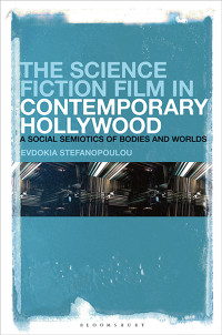 Evdokia Stefanopoulou; — The Science Fiction Film in Contemporary Hollywood