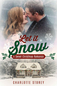 Charlotte Storey [Storey, Charlotte] — Let It Snow (Love In Lake Belmont 01)