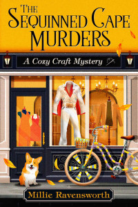 Millie Ravensworth — The Sequinned Cape Murders (Cozy Craft Mystery 3)