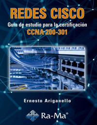 Ernesto Ariganello — REDES CISCO Guía de estudio para la certificación CCNA 200-301 (Spanish Edition)