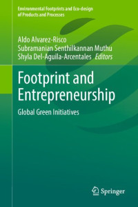 Aldo Alvarez-Risco, Subramanian Senthilkannan Muthu, Shyla Del-Aguila-Arcentales, (eds.) — Footprint and Entrepreneurship Global Green Initiatives