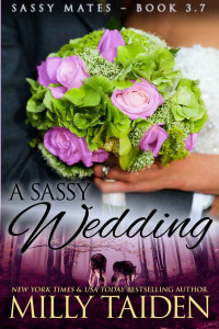 Milly Taiden — Sassy Mates 3.7: A Sassy Wedding (BBW Paranormal Shape Shifter Romance)