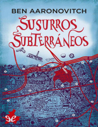 Ben Aaronovitch — Susurros Subterráneos