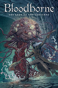 Cullen Bunn, Piotr Kowalski, Brad Simpson — Bloodborne Vol. 5: Lady of the Lanterns (Graphic Novel)