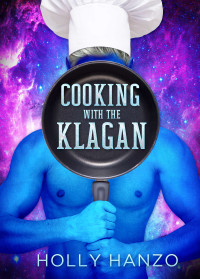 Holly Hanzo — Cooking With the Klagan