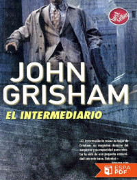 John Grisham [Grisham, John] — El intermediario