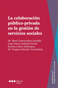 Mercé, Darnaculleta Gardella; Jorge, García-Andrade Gómez; Rosario, Leñero Bohórquez; María Amparo, Salvador Armendáriz — La colaboración público-privada en la gestión de servicios sociales .