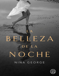 Nina George — La Belleza De La Noche