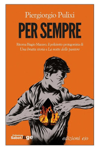 Piergiorgio Pulixi — Per sempre (Ispettore Biagio Mazzeo) (Italian Edition)