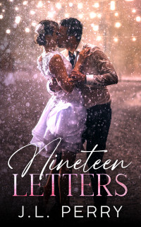 J. L. Perry — Nineteen Letters: A Beautiful Love Story That Will Take Your Breath Away