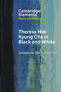 Josephine Nock-Hee Park — Theresa Hak Kyung Cha in Black and White