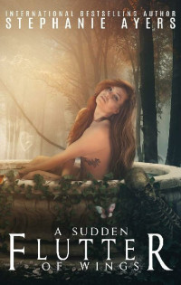 Stephanie Ayers — A Sudden Flutter of Wings: A horror novel