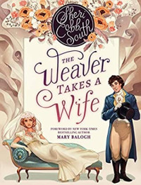 Sheri Cobb South — The Weaver Takes a Wife (The Weaver Book 1)