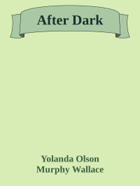 Yolanda Olson & Murphy Wallace — After Dark