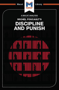 Meghan Kallman & Rachele Dini — An Analysis of Michel Foucault’s: Discipline and Punish