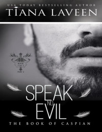 Tiana Laveen — Speak No Evil: The Book of Caspian - Part 2