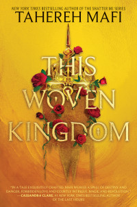 Tahereh Mafi — This Woven Kingdom