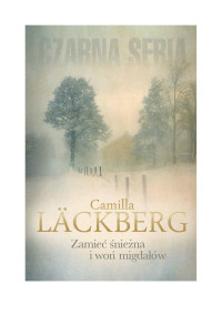 Lackberg Camilla — Zamieć śnieżna i woń migdałów