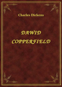 Dickens, Charles — DAWID COPPERFIELD