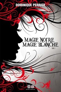 Dominique Perrier — Magie noire, magie blanche 03
