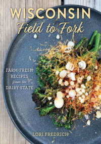 Lori Fredrich — Wisconsin Field to Fork