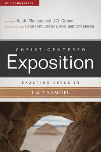 J. D. Greear;Heath A. Thomas;David Platt;Dr. Daniel L. Akin;Tony Merida; & Dr. Heath A. Thomas & David Platt & Dr. Daniel L. Akin & Tony Merida — Exalting Jesus in 1 & 2 Samuel