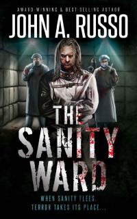 John A. Russo — The Sanity Ward: A Novel of Psychological Terror