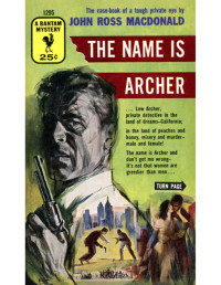 Ross MacDonald — The Name Is Archer - Lew Archer #0.3