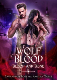 Amelia Gates & Savannah Rose — Wolf Blood