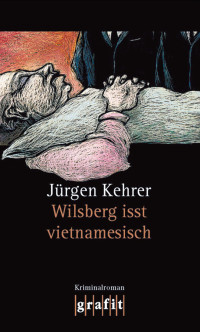 Kehrer, Jürgen [Kehrer, Jürgen] — Wilsberg 13 - Wilsberg isst vietnamesisch