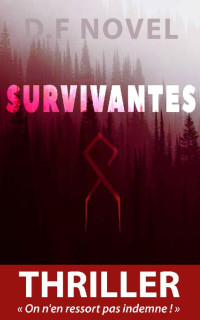 D.F Novel — Survivantes: On n'en ressort pas indemne ! (French Edition)