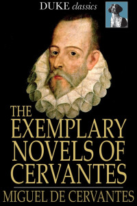 Miguel De Cervantes — The Exemplary Novels of Cervantes