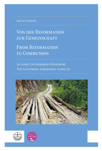 Martin Friedrich — Von der Reformation zur Gemeinschaft / From Reformation to Communion