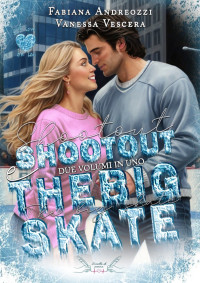 Fabiana Andreozzi, Vanessa Vescera — Shootout - The Big Skate (cofanetto)