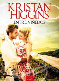 Kristan Higgins — Entre Vinedos