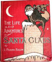 Lyman Frank Baum  and illustrated by Mary Cowles Clark — The Life and Adventures of Santa Claus