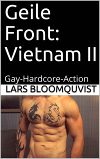 Lars Bloomquvist — Geile Front: Vietnam II: Gay-Hardcore-Action