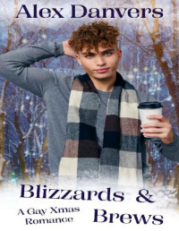 Alex Danvers — Blizzards & Brews: A Gay Christmas Romance