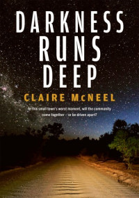Claire McNeel — Darkness Runs Deep