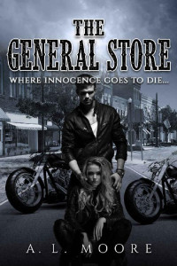 A.L. Moore [Moore, A.L.] — The General Store: Where Innocence Goes to Die