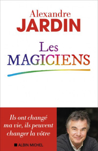 Alexandre Jardin — Les magiciens