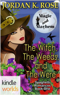 Jordan K. Rose — The Witch, The Weeds, and The Were