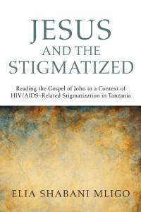 Elia Shabani Mligo; — Jesus and the Stigmatized