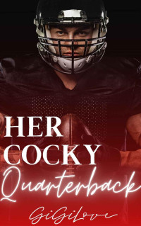 Gigi Love — Her Cocky Quarterback: A College Sports Romance