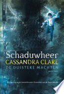 Cassandra Clare — Schaduwheer - De Duistere Machten 2