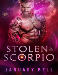 January Bell — Stolen By The Scorpio: Fated By Starlight Book 2