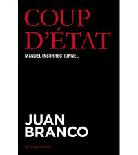 Branco Juan — Coup d'Etat. Manuel insurrectionnel