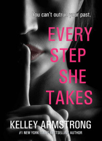 K. L. Armstrong, Kelley Armstrong, KL Armstrong — Every Step She Takes