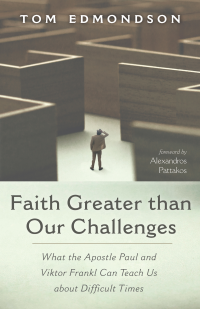 Tom Edmondson; — Faith Greater Than Our Challenges